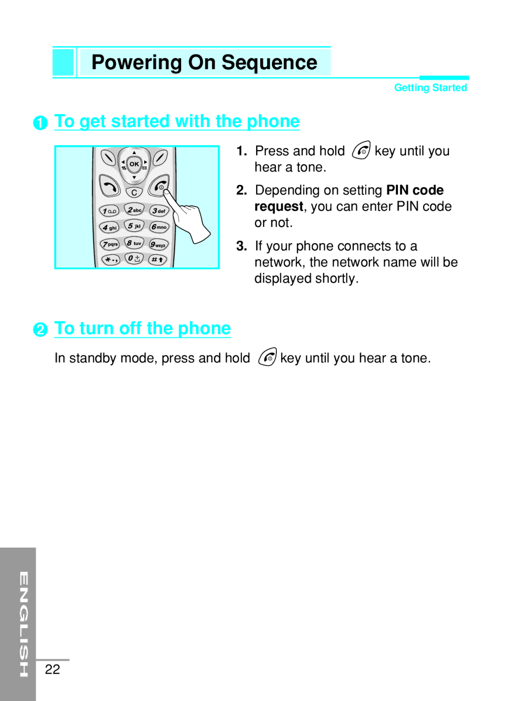 LG Electronics G5200 user manual Powering On Sequence, ➊ To get started with the phone, ➋ To turn off the phone 