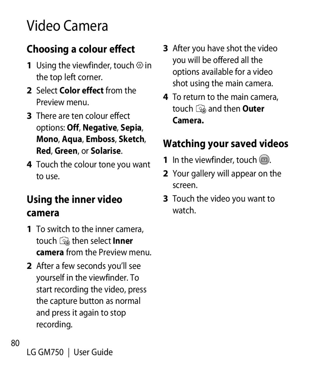 LG Electronics GM750 manual Using the inner video camera, Watching your saved videos, Touch the colour tone you want to use 