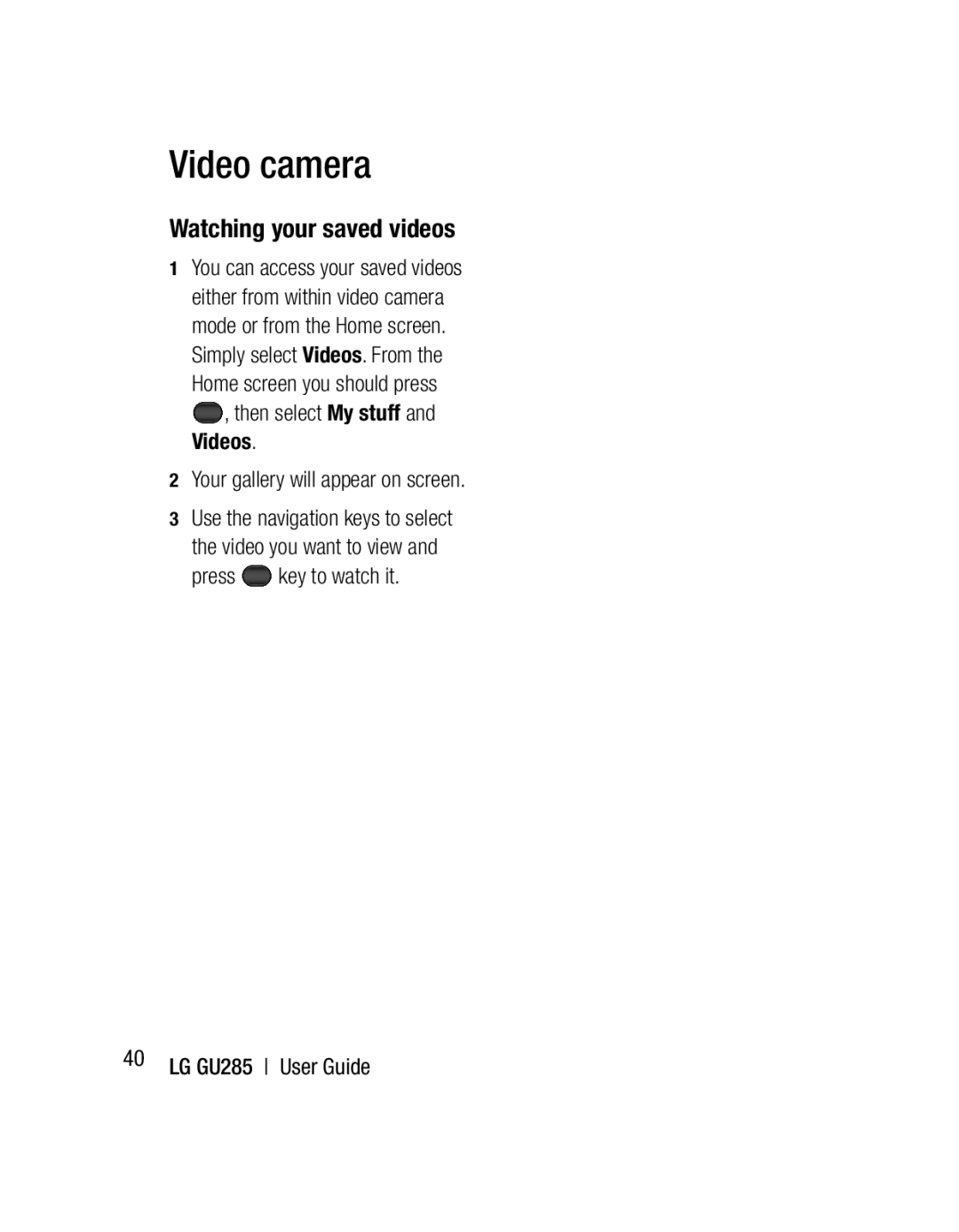 LG Electronics GU285 manual Watching your saved videos, Your gallery will appear on screen, Press key to watch it 