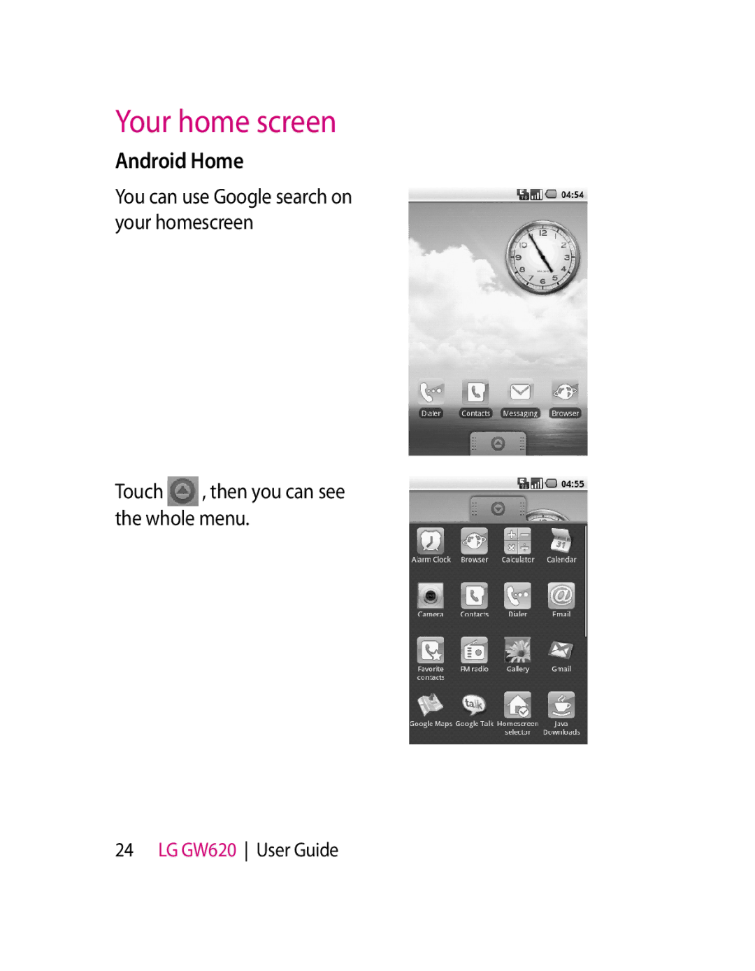 LG Electronics manual Android Home, Touch , then you can see the whole menu LG GW620 User Guide 