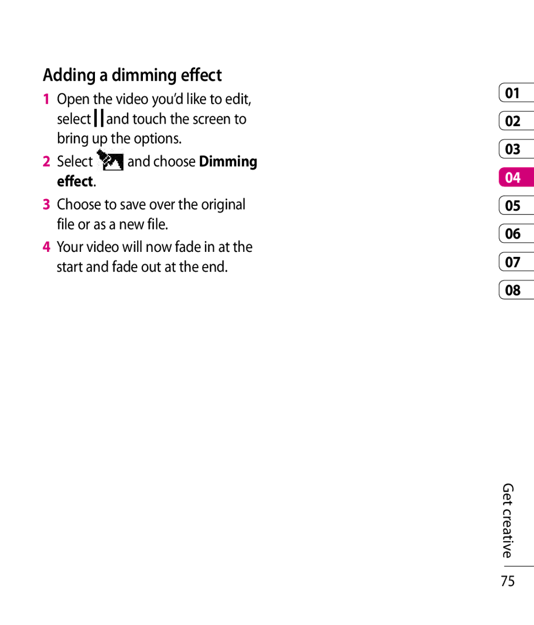 LG Electronics KC910 manual Adding a dimming effect 