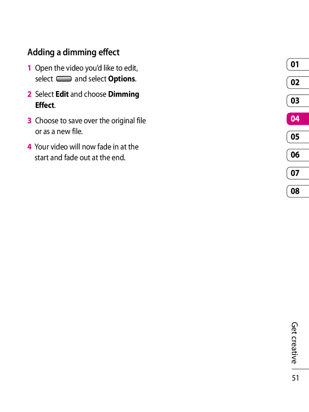 LG Electronics KF750 manual Adding a dimming effect, Open the video you’d like to edit Select and select Options 