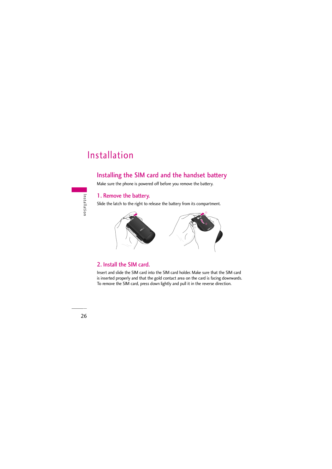 LG Electronics KG810 manual Installation, Installing the SIM card and the handset battery, Remove the battery 