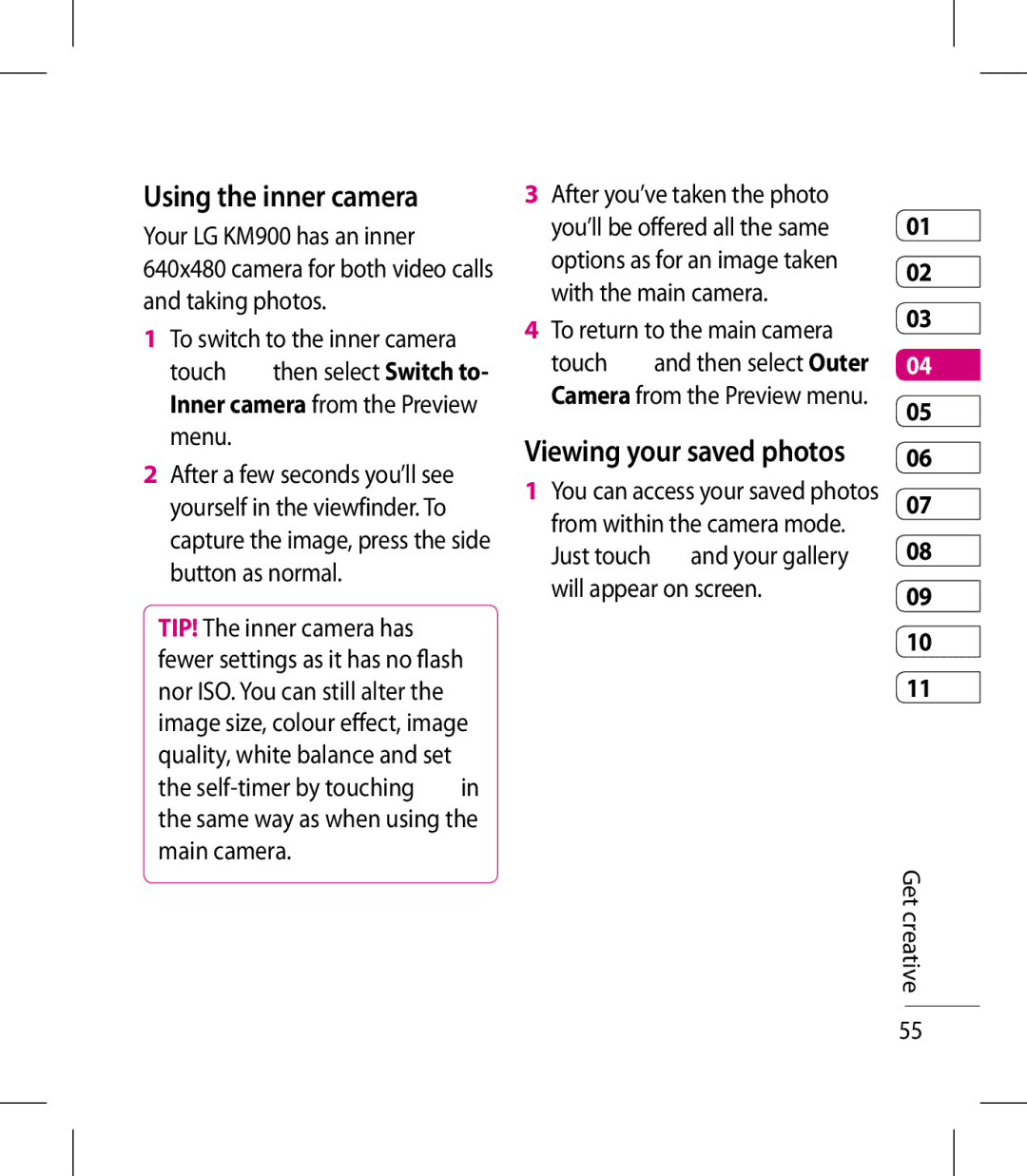 LG Electronics KM900 manual Using the inner camera, Viewing your saved photos, To return to the main camera 