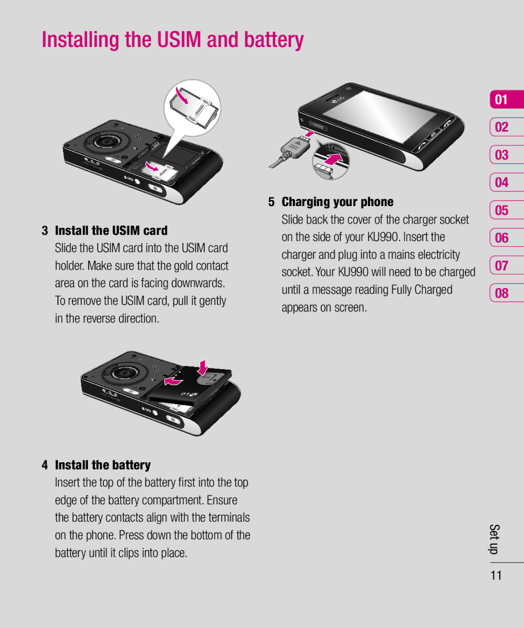 LG Electronics KU990 manual Install the Usim card, Install the battery, Charging your phone 