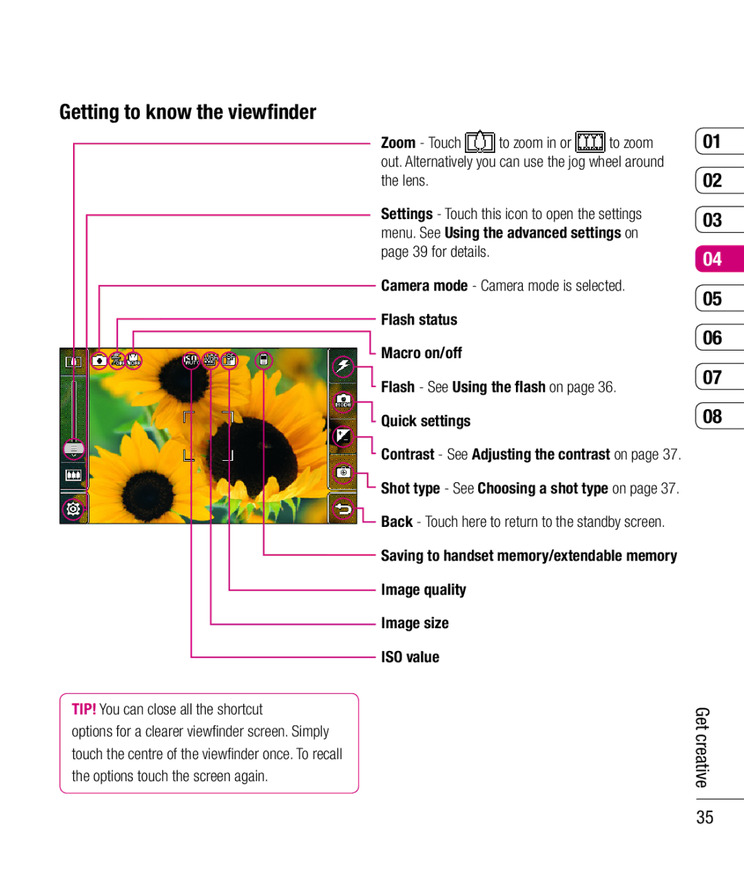 LG Electronics KU990 manual Getting to know the viewﬁnder, TIP! You can close all the shortcut 