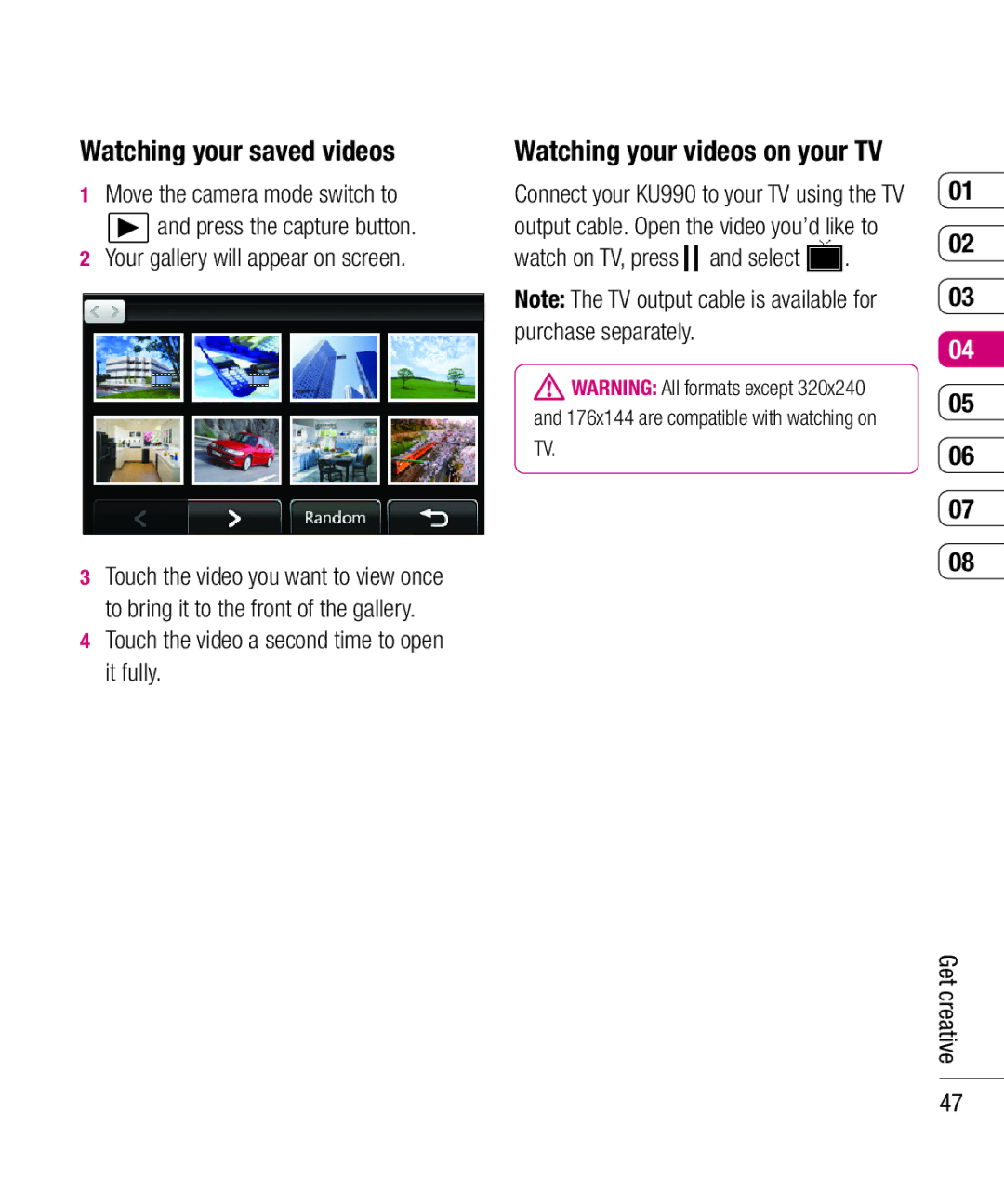 LG Electronics KU990 manual Watching your saved videos, Touch the video a second time to open it fully 