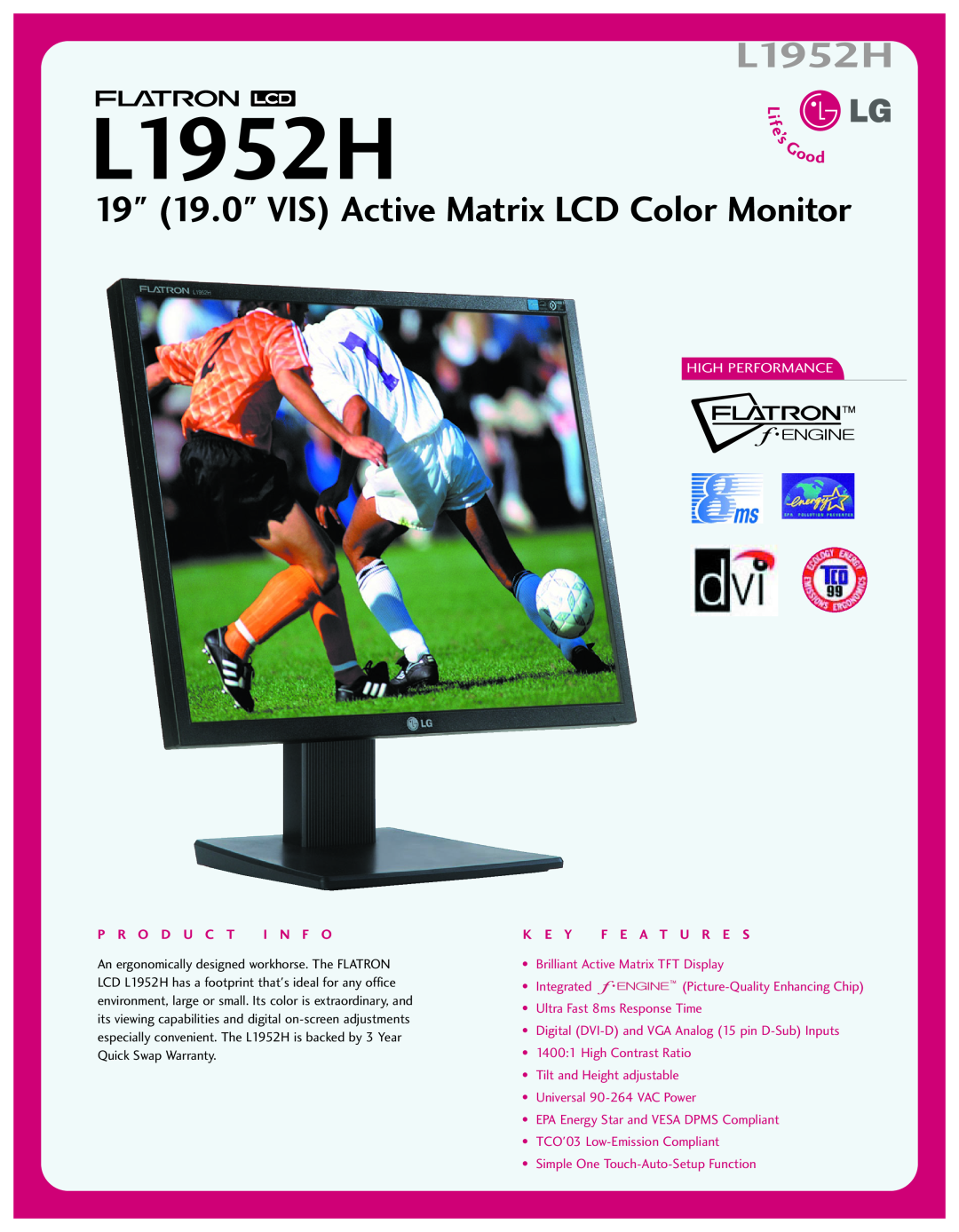 LG Electronics L1952H warranty High Performance, 19 19.0 VIS Active Matrix LCD Color Monitor, P R O D U C T I N F O 