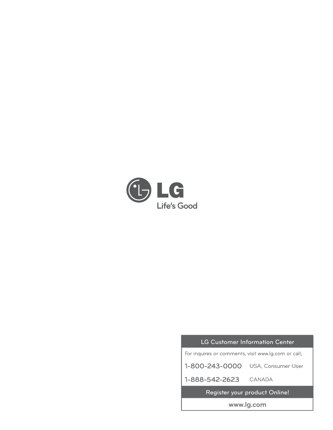 LG Electronics LDS5040ST 1-800-243-0000 1-888-542-2623, LG Customer Information Center, Register your product Online 