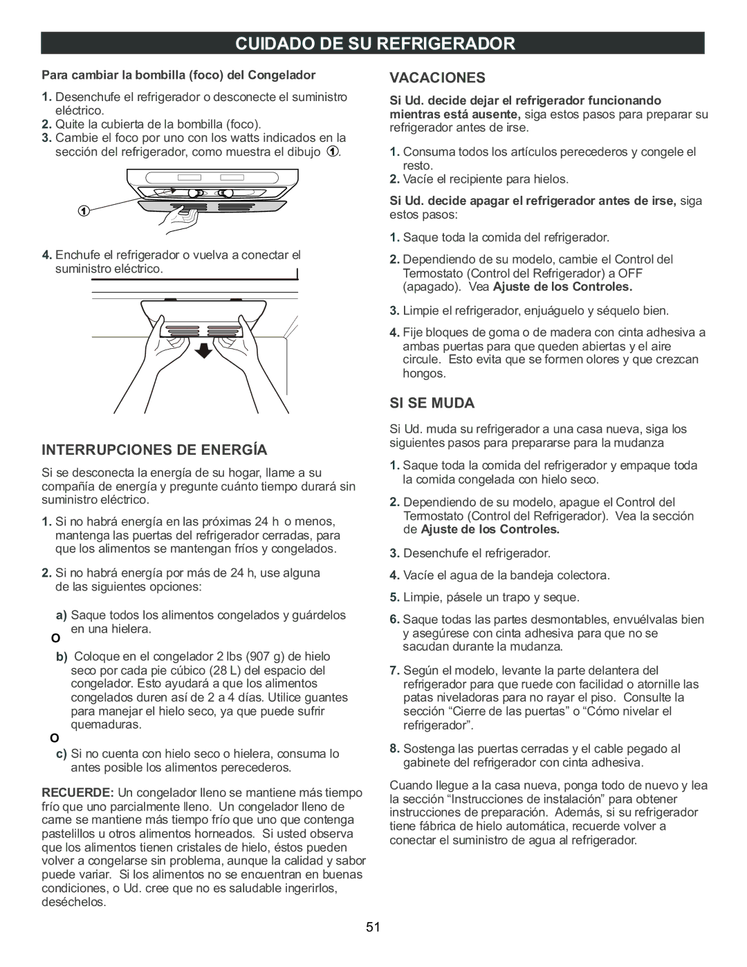 LG Electronics LFC23760 Interrupciones DE Energía, Vacaciones, SI SE Muda, Para cambiar la bombilla foco del Congelador 