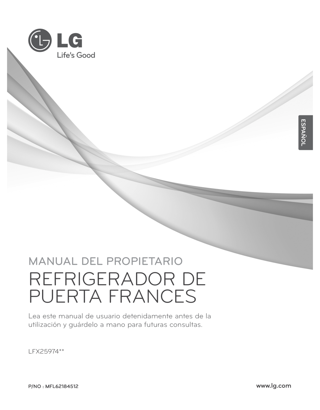 LG Electronics LFX25974ST, LFX25974SB Refrigerador De Puerta Frances, Manual Del Propietario, Español, P/NO : MFL62184512 