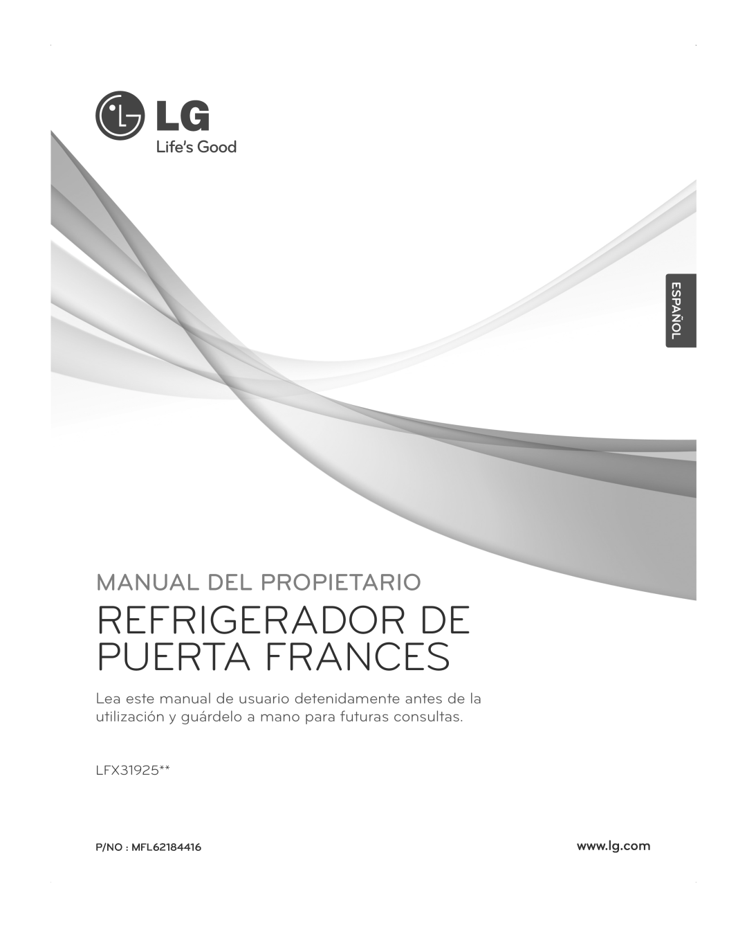 LG Electronics LFX31945ST Español, Refrigerador De Puerta Frances, Manual Del Propietario, LFX31925, P/NO MFL62184416 