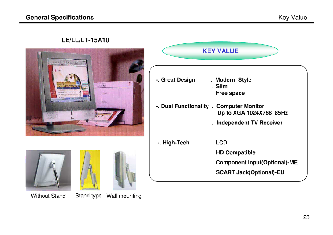 LG Electronics LE-15A10 General Specifications Key Value LE/LL/LT-15A10, Independent TV Receiver, High-Tech, HD Compatible 