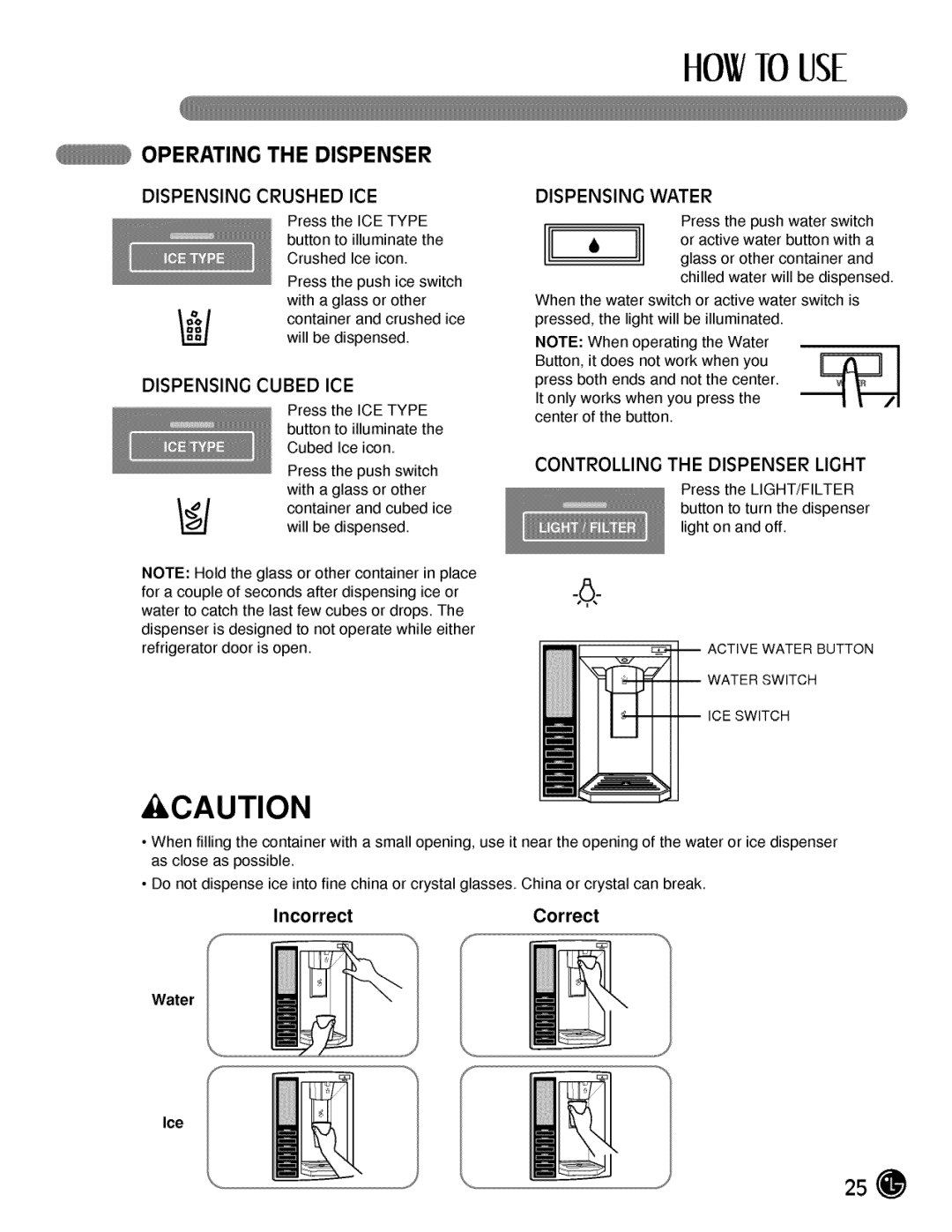 LG Electronics LMX21984, LMX25984 Operating the Dispenser, Dispensing cRUSHED ICE, Dispensing Cubed ICE, Dispensing Water 