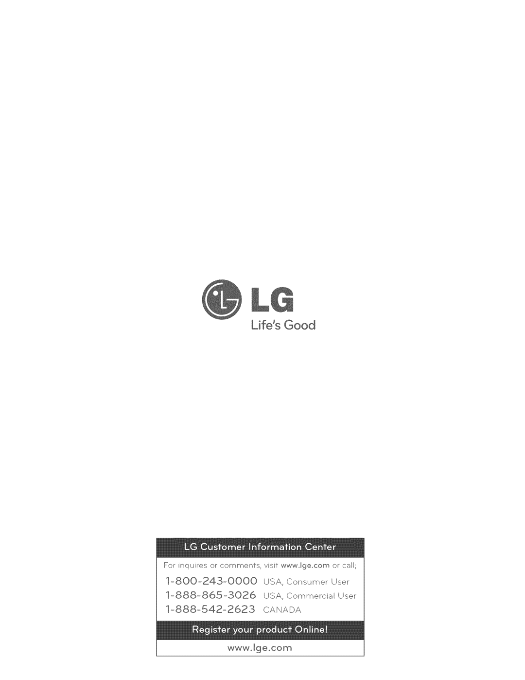 LG Electronics LMX28988 manual Lifes Good, 1-800-243-0000 1-888-865-3026 1_888_542-2623 