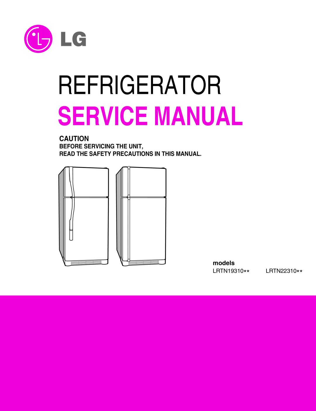 LG Electronics LRTN19310 service manual Before Servicing The Unit Read The Safety Precautions In This Manual, models 