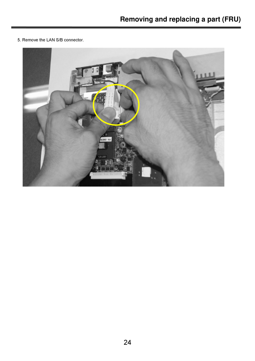 LG Electronics LS50 service manual Remove the LAN S/B connector, Removing and replacing a part FRU 