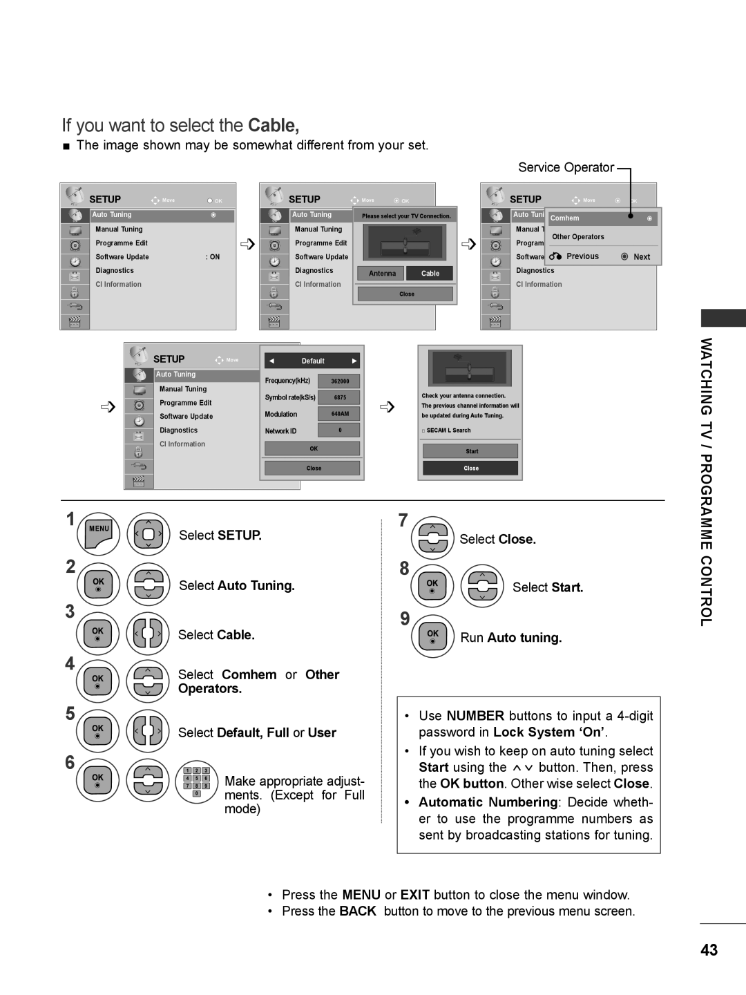 LG Electronics M2062DP If you want to select the Cable, Select Setup Select Close, Select Auto Tuning, Comhem or Other 