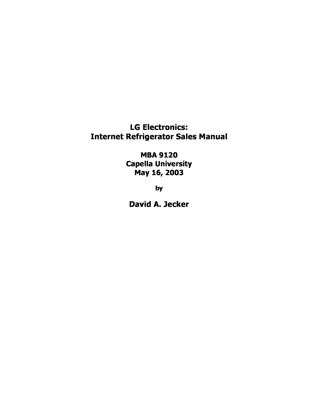 LG Electronics MBA 9120 manual LG Electronics Internet Refrigerator Sales Manual, David A. Jecker 