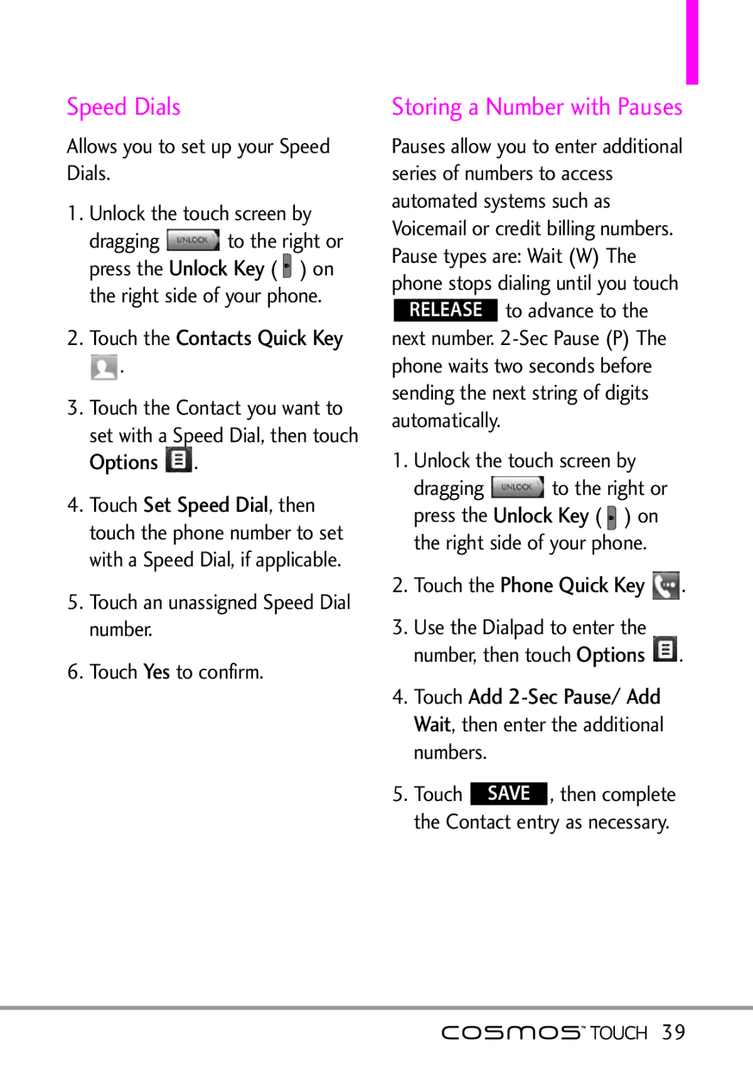 LG Electronics MFL67011101 manual Speed Dials, Storing a Number with Pauses, Touch the Phone Quick Key 