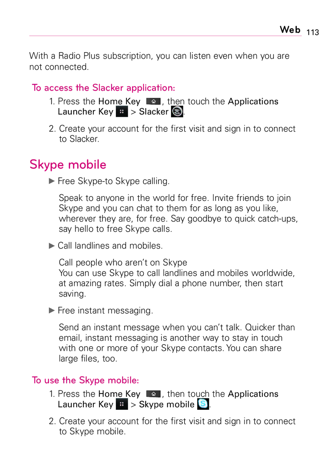 LG Electronics Vortex, MFL67011201(1.0)G manual To access the Slacker application, To use the Skype mobile 