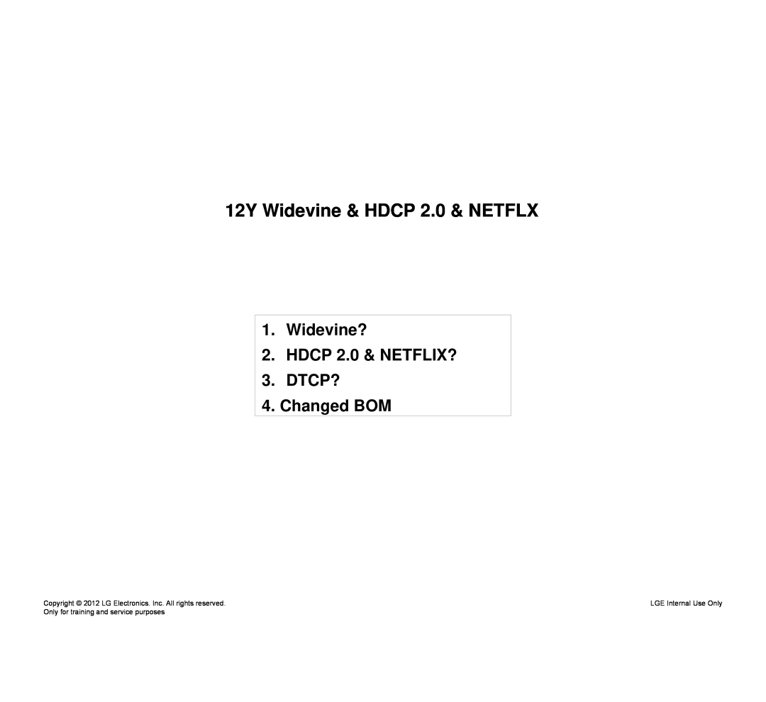 LG Electronics 47LM761S/761T 12Y Widevine & HDCP 2.0 & NETFLX, Widevine? 2. HDCP 2.0 & NETFLIX? 3. DTCP? 4. Changed BOM 