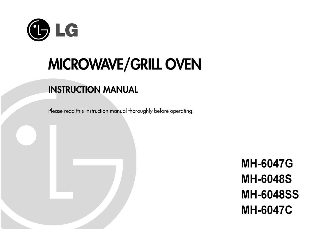 LG Electronics MH-6048SS, MH-6047G, MH-6047C instruction manual MICROWAVE/GRILL Oven 