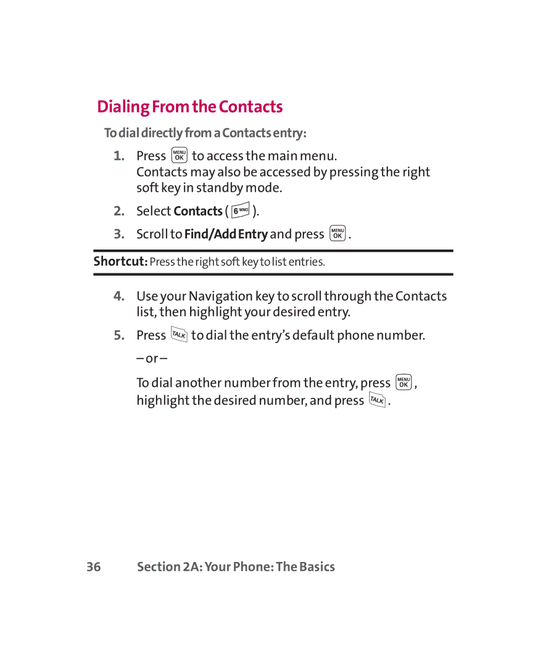 LG Electronics MMBB0267301(1.0) manual Dialing Fromthe Contacts, TodialdirectlyfromaContactsentry 