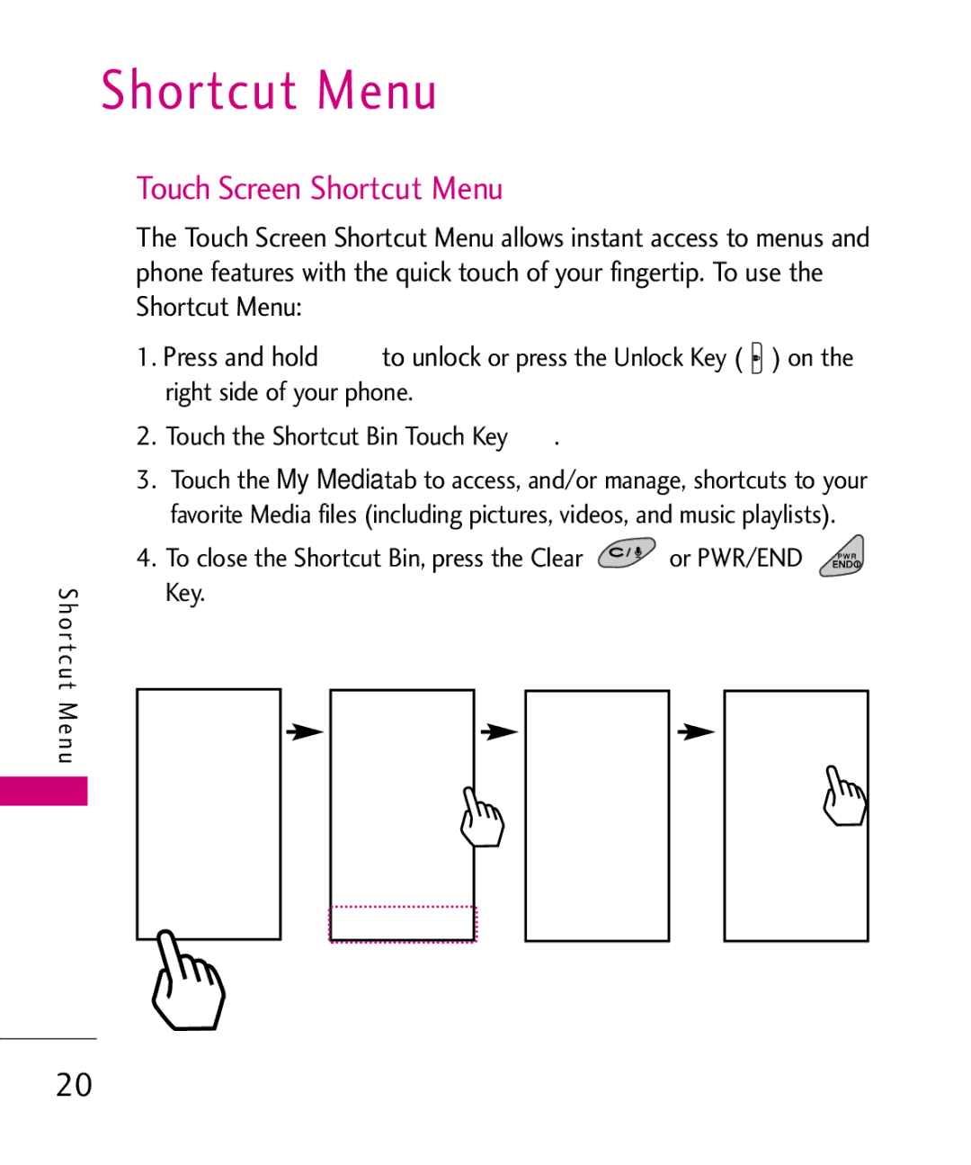 LG Electronics MMBB0379501 manual Touch Screen Shortcut Menu, To close the Shortcut Bin, press the Clear or PWR/END Key 