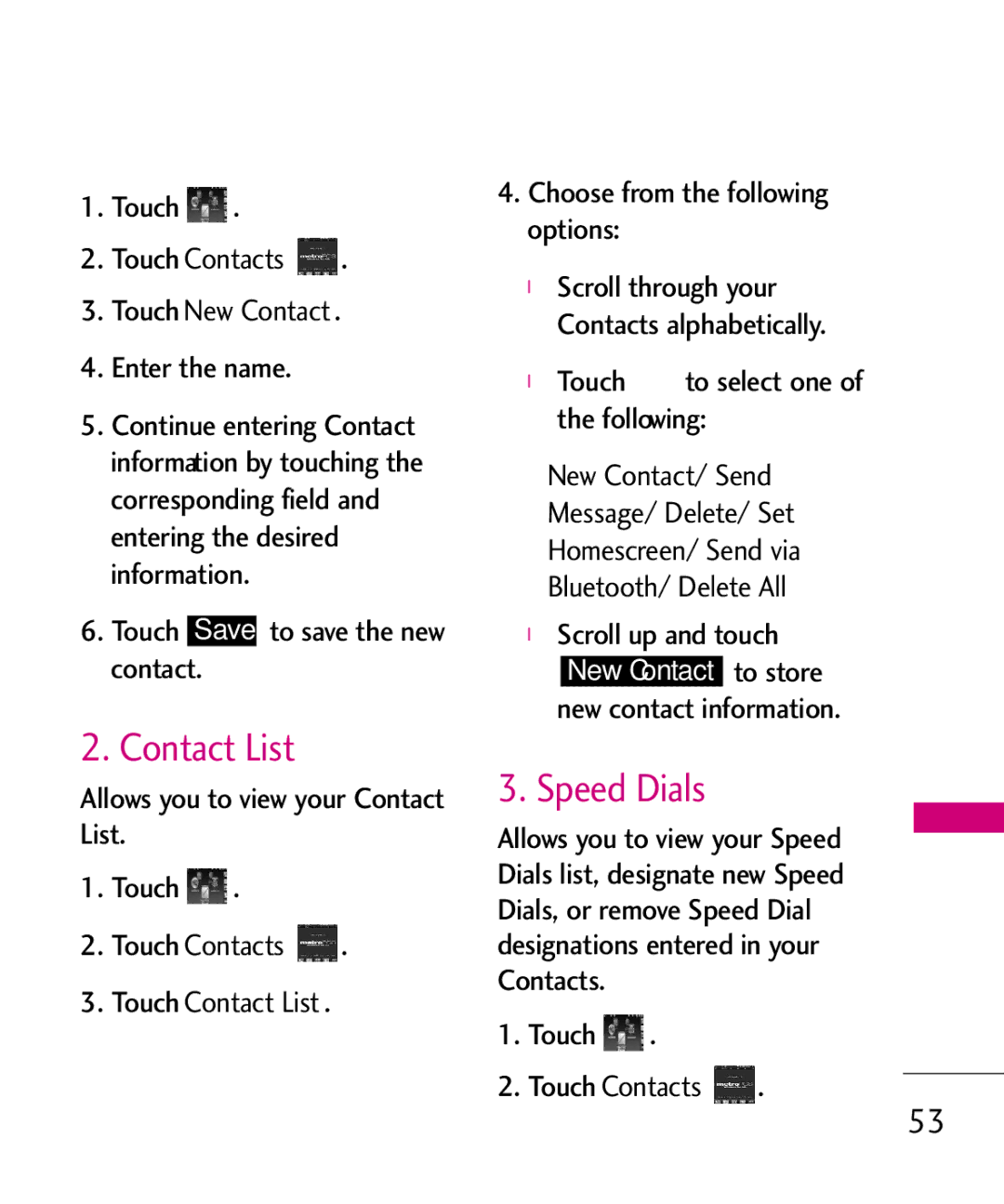 LG Electronics MN510 manual Speed Dials, Touch Contacts Touch New Contact, Touch Contact List 