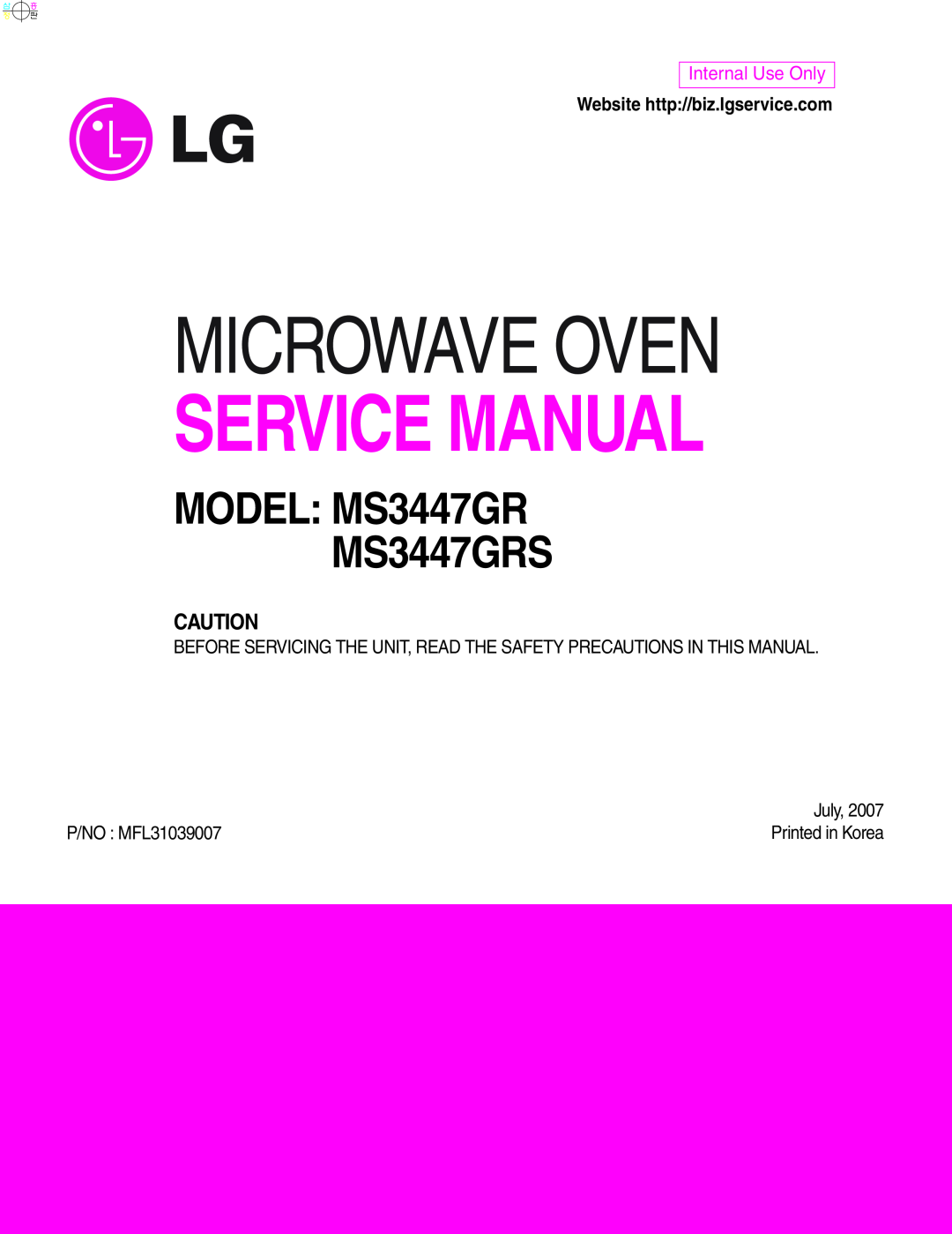 LG Electronics MS3447GRS service manual Website http//biz.lgservice.com, July, P/NO MFL31039007, Microwave Oven 