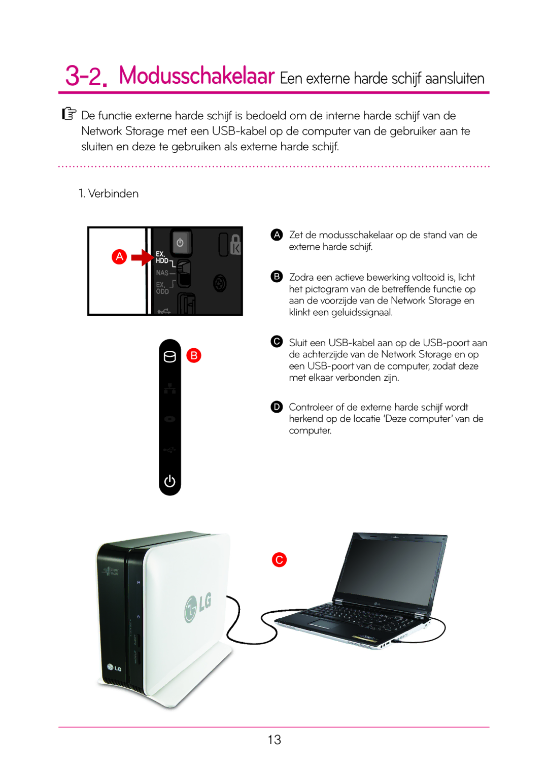 LG Electronics N1T1 manual Modusschakelaar Een externe harde schijf aansluiten 