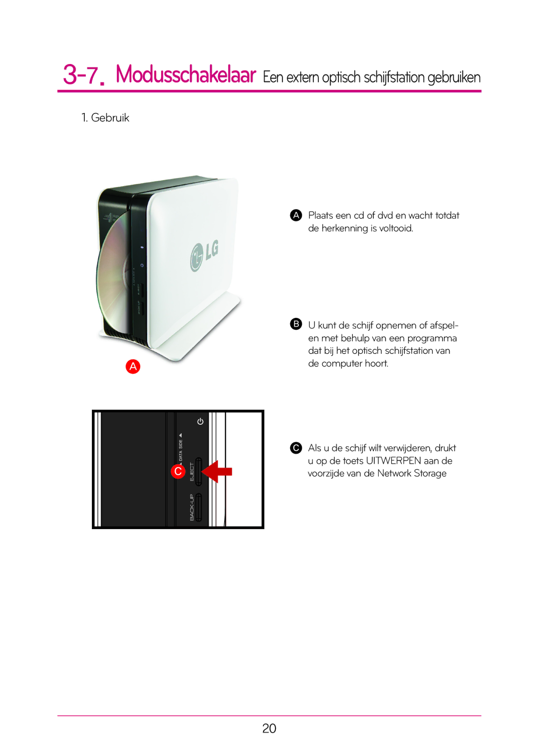 LG Electronics N1T1 manual Modusschakelaar Een extern optisch schijfstation gebruiken, Gebruik 