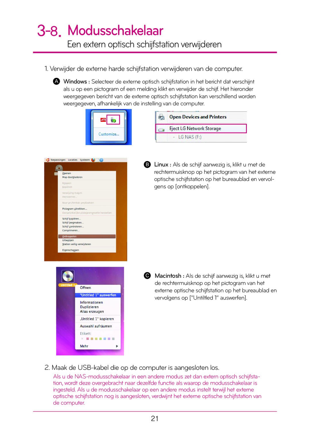 LG Electronics N1T1 Een extern optisch schijfstation verwijderen, Maak de USB-kabel die op de computer is aangesloten los 