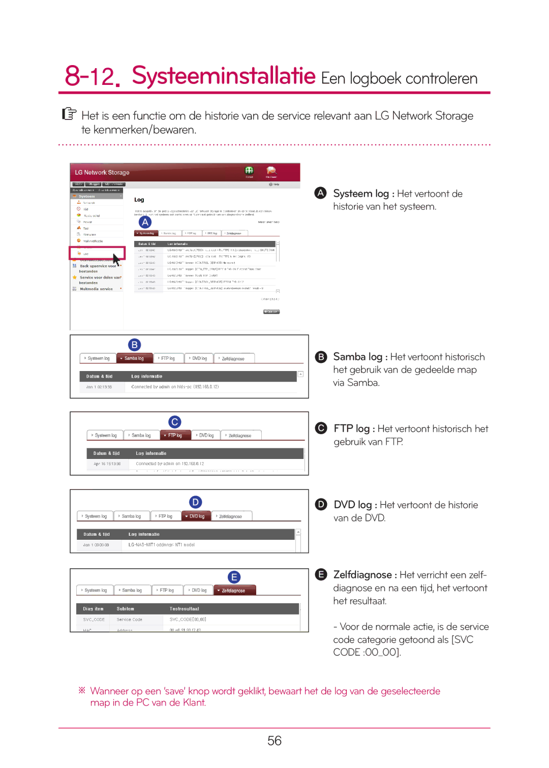 LG Electronics N1T1 manual Systeeminstallatie Een logboek controleren 