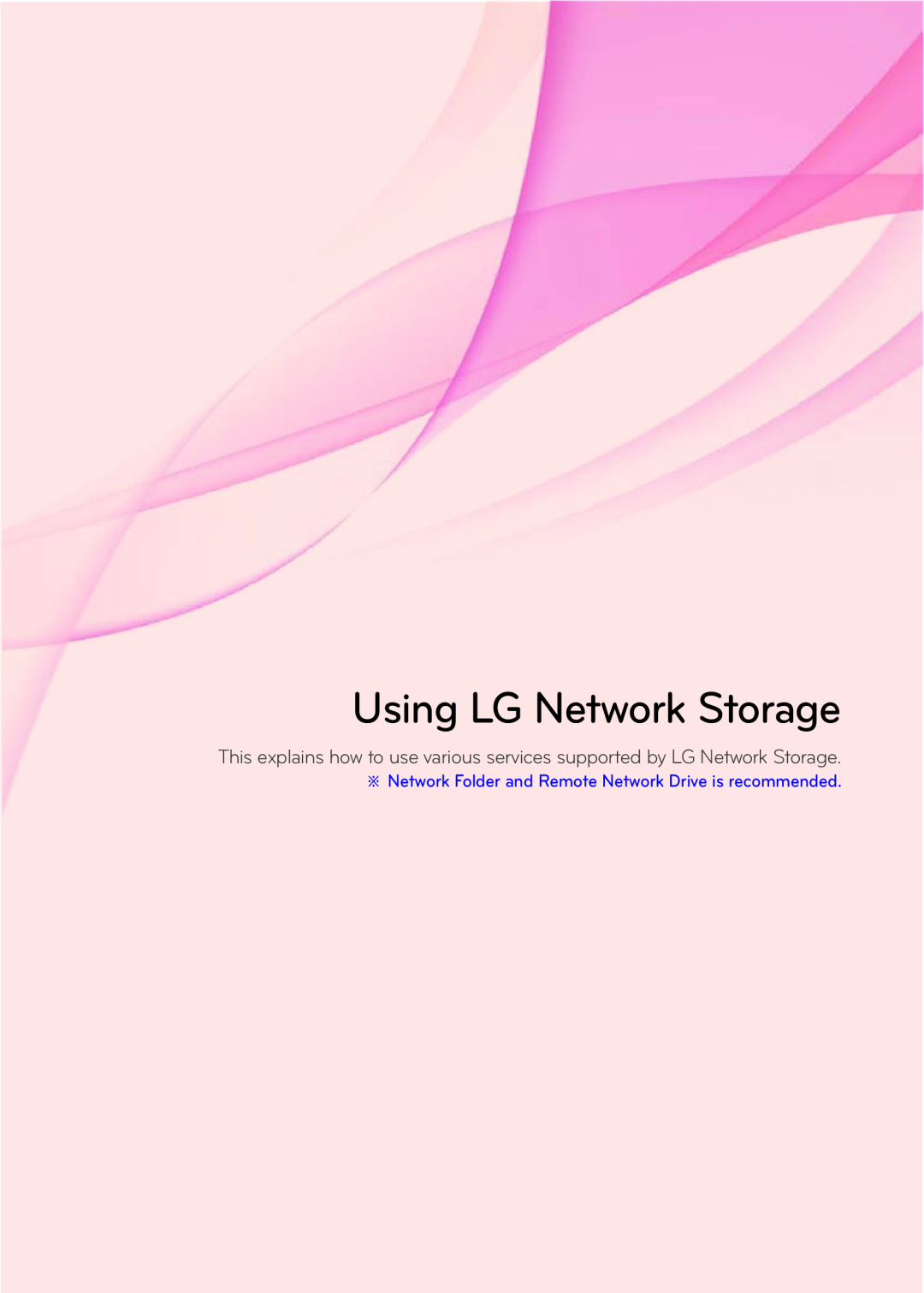 LG Electronics N1A1, N2R5, N2A2, N1T1 Using LG Network Storage, ※ Network Folder and Remote Network Drive is recommended 