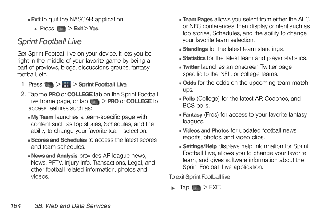 LG Electronics Optimus S manual Sprint Football Live,  Exit to quit the Nascar application Press Exit Yes,  Tap Exit 