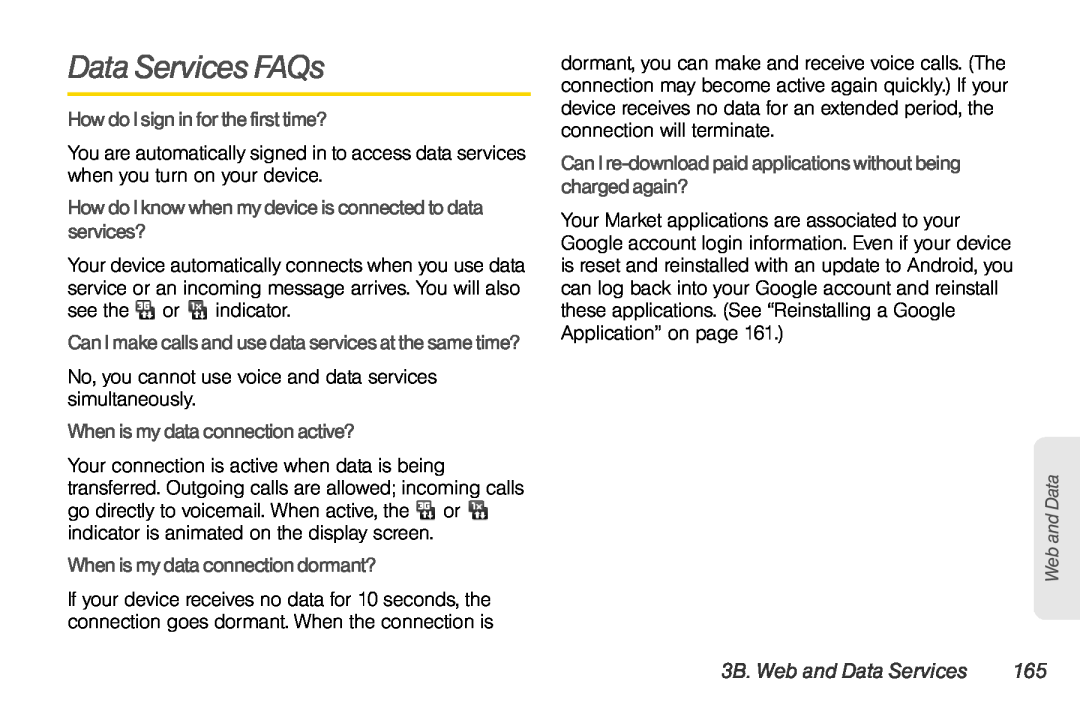 LG Electronics Optimus S Data Services FAQs, How do I sign in for the first time?, When is my data connection active? 