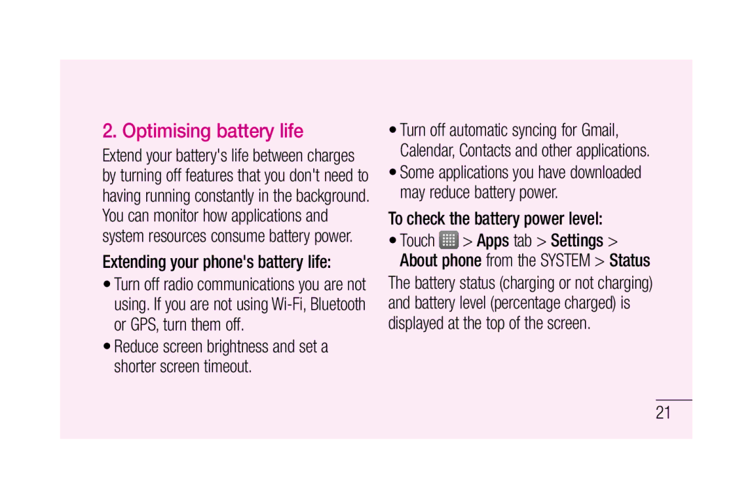 LG Electronics P880 manual Optimising battery life, Extending your phones battery life, To check the battery power level 