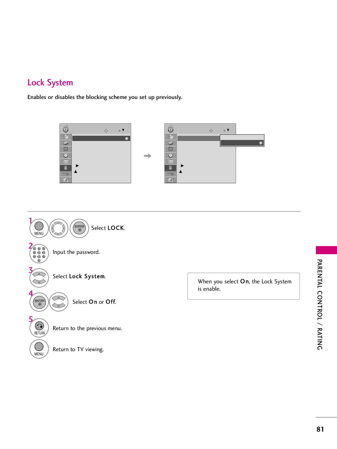 LG Electronics 37LH250H Select Lock System When you select O n, the Lock System, Is enable, Input the password 