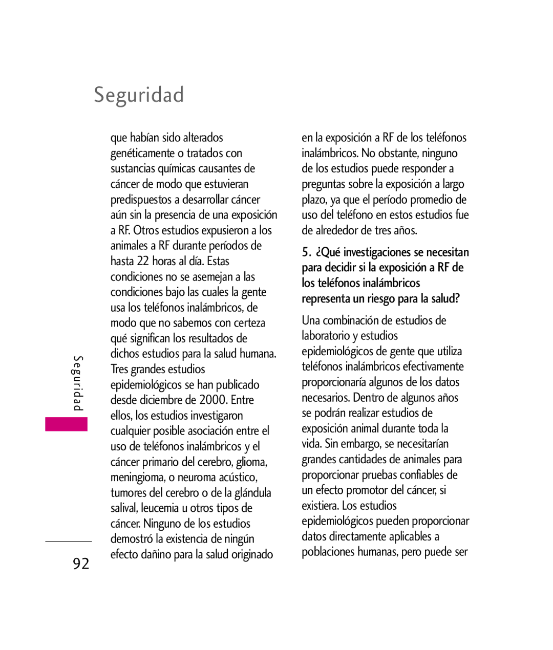 LG Electronics UX260 manual Que habían sido alterados, Hasta 22 horas al día. Estas, Tres grandes estudios 