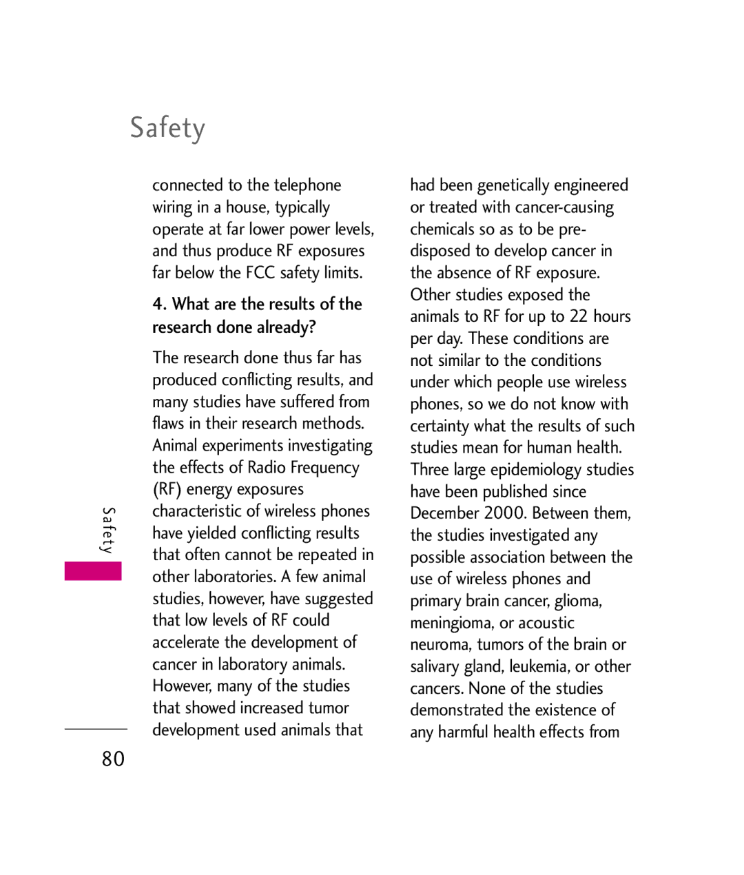 LG Electronics UX380 RF energy exposures, That low levels of RF could, What are the results of the research done already? 