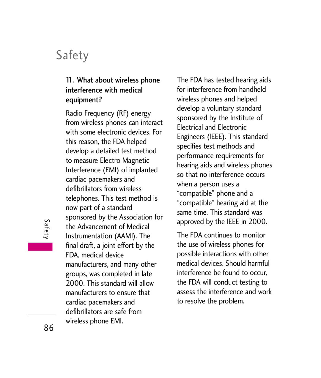 LG Electronics UX380 This reason, the FDA helped, To measure Electro Magnetic, Cardiac pacemakers, Now part of a standard 