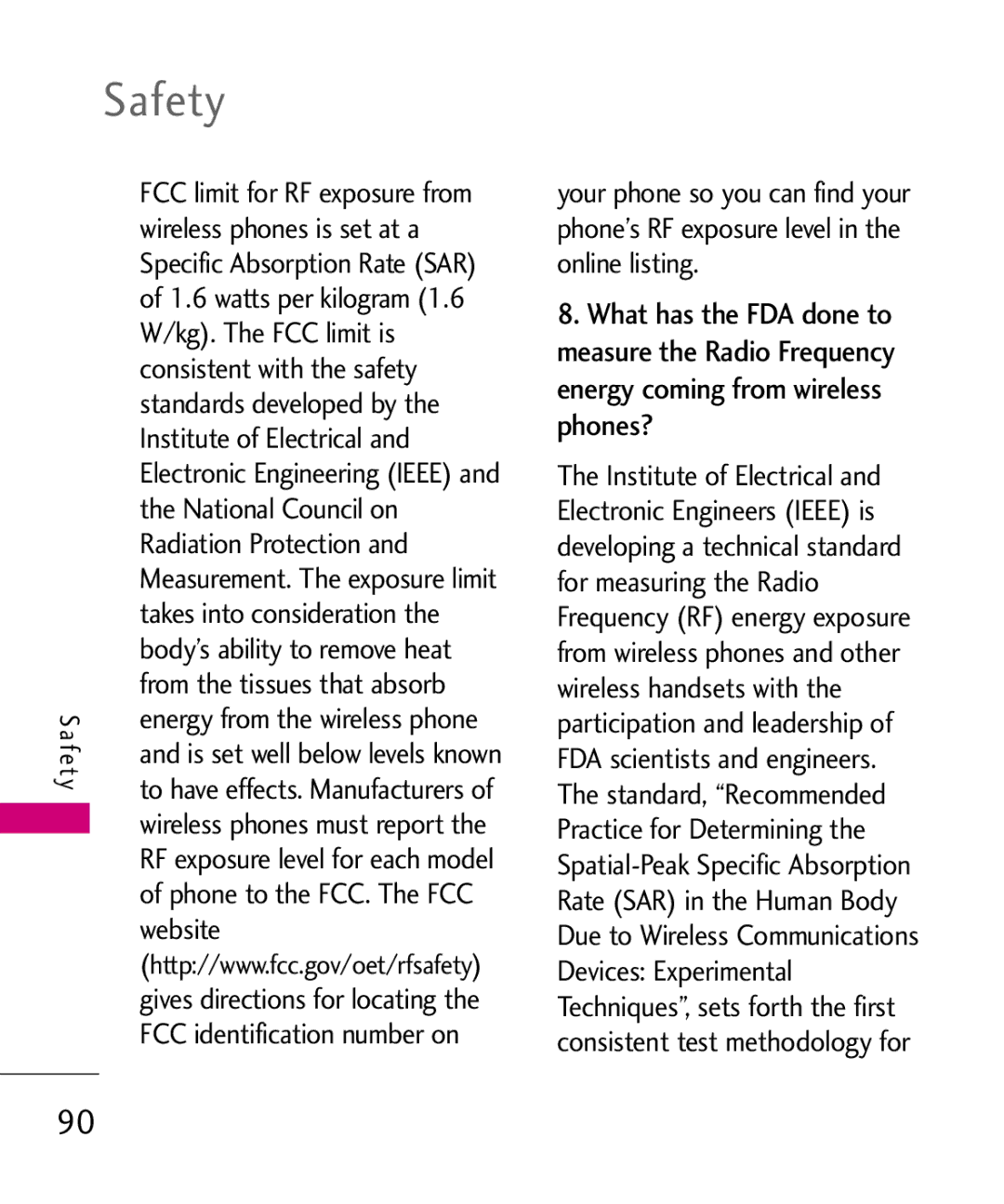 LG Electronics UX565 Wireless phones is set at a, Kg. The FCC limit is, Consistent with the safety, Standards developed by 