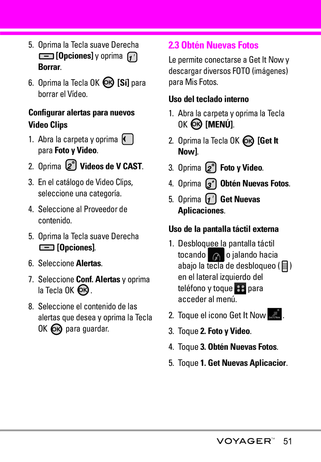 LG Electronics Voyager manual Obtén Nuevas Fotos, Opciones y oprima Borrar, Configurar alertas para nuevos Video Clips 