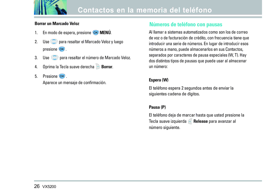 LG Electronics VX5200 manual Números de teléfono con pausas, Borrar un Marcado Veloz, Espera W, Pausa P 