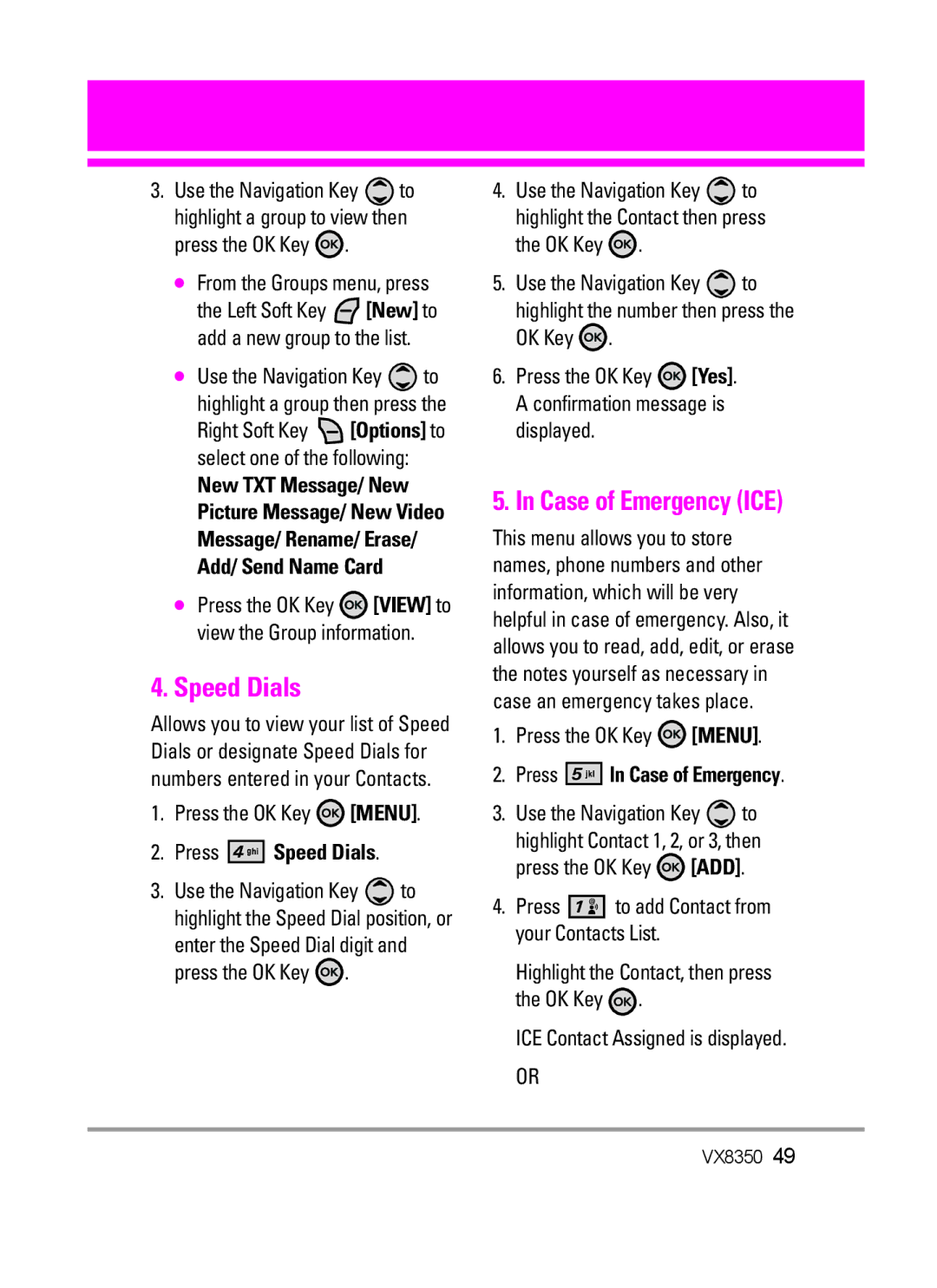 LG Electronics VX8350Red manual Case of Emergency ICE, From the Groups menu, press, Press Speed Dials 