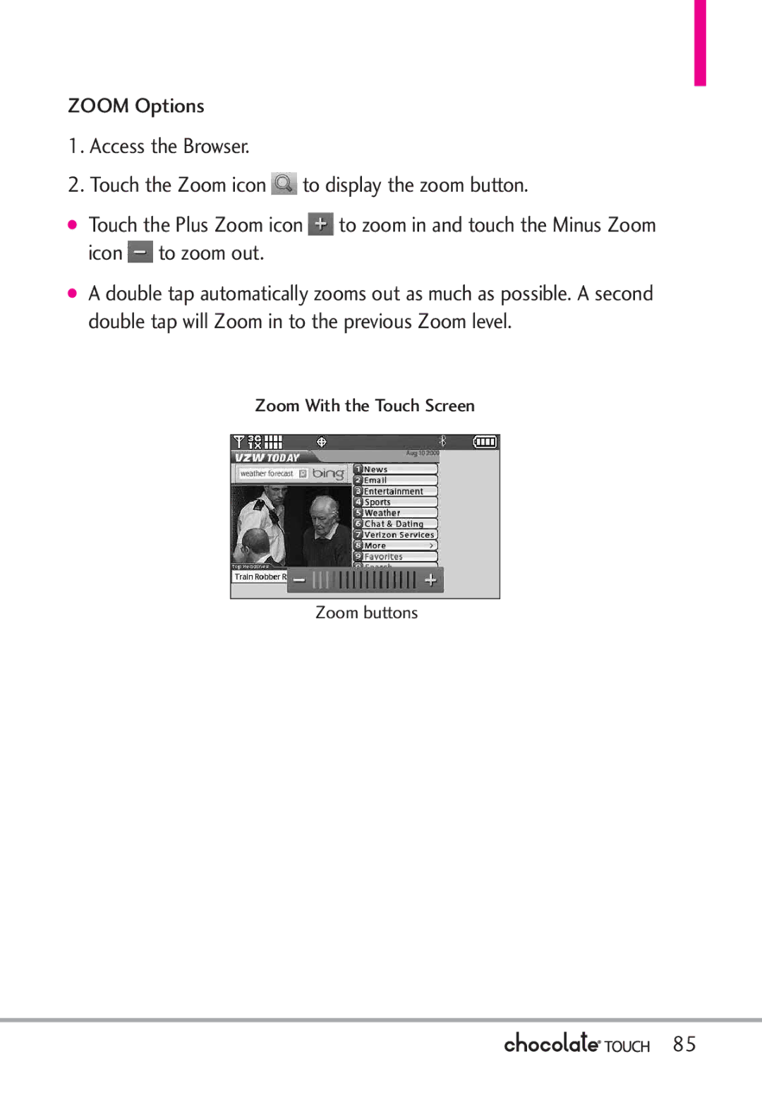 LG Electronics VX8575 manual Zoom With the Touch Screen Zoom buttons 