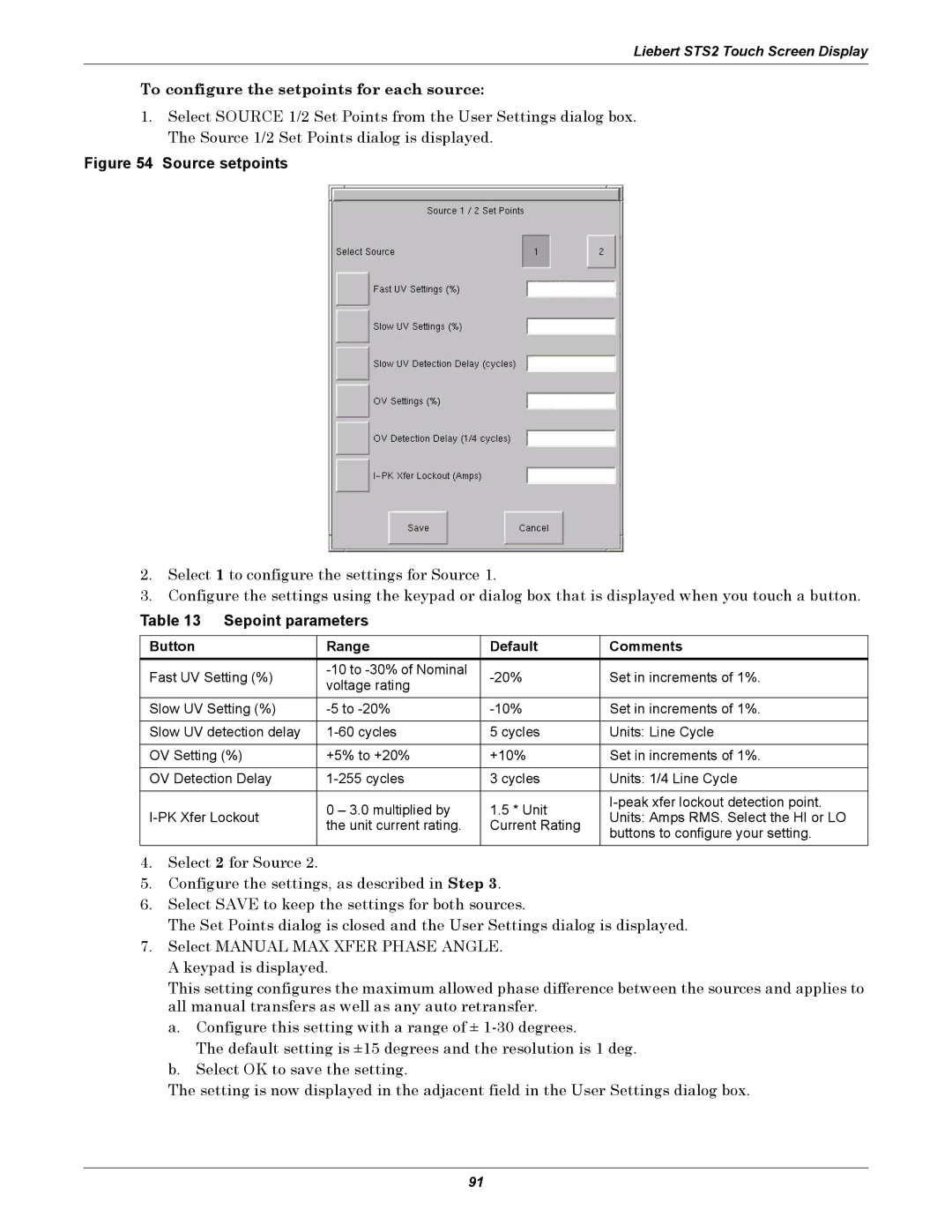 Liebert 100-1000A To configure the setpoints for each source, Sepoint parameters, Button Range Default Comments 