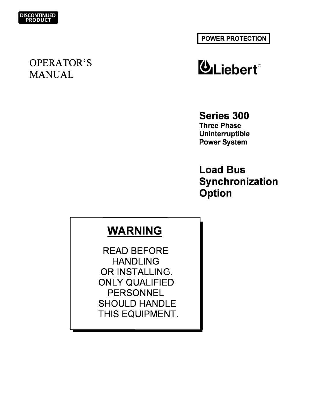 Liebert 300 manual Operator’S Manual, Series, Load Bus Synchronization Option, Personnel Should Handle This Equipment 